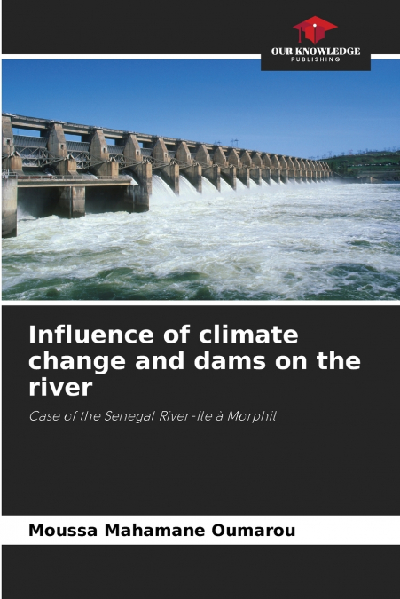 Influence of climate change and dams on the river