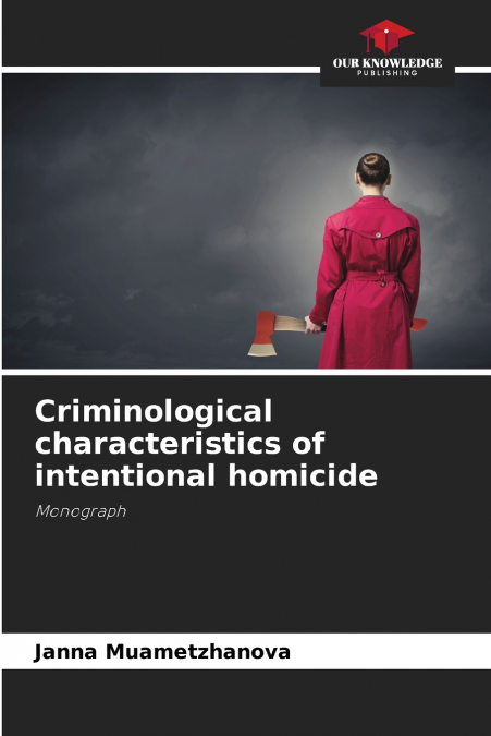 Criminological characteristics of intentional homicide
