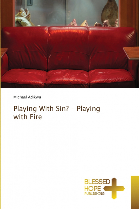 Playing With Sin? - Playing with Fire