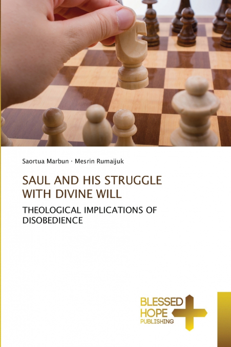 SAUL AND HIS STRUGGLE WITH DIVINE WILL