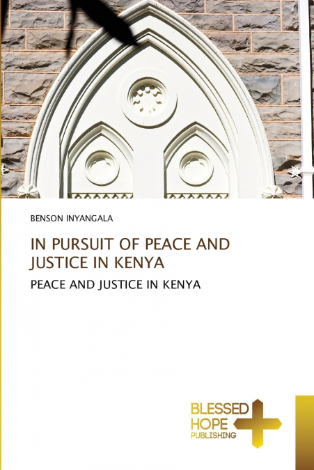 IN PURSUIT OF PEACE AND JUSTICE IN KENYA