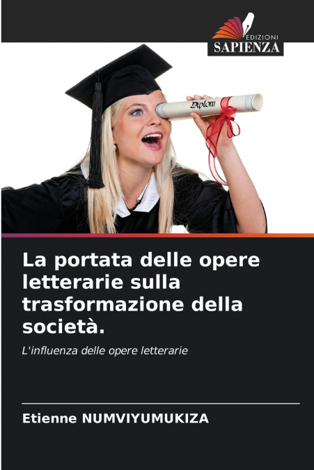 La portata delle opere letterarie sulla trasformazione della società.