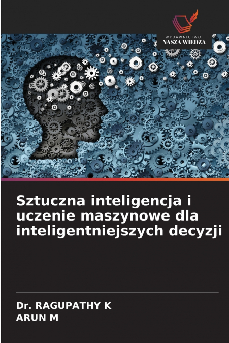 Sztuczna inteligencja i uczenie maszynowe dla inteligentniejszych decyzji