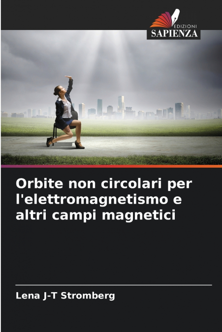 Orbite non circolari per l’elettromagnetismo e altri campi magnetici