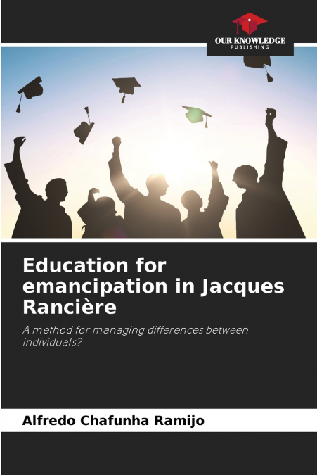 Education for emancipation in Jacques Rancière
