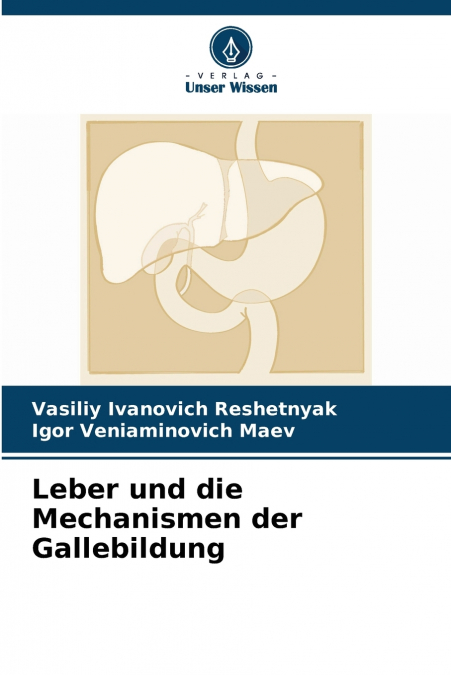 Leber und die Mechanismen der Gallebildung