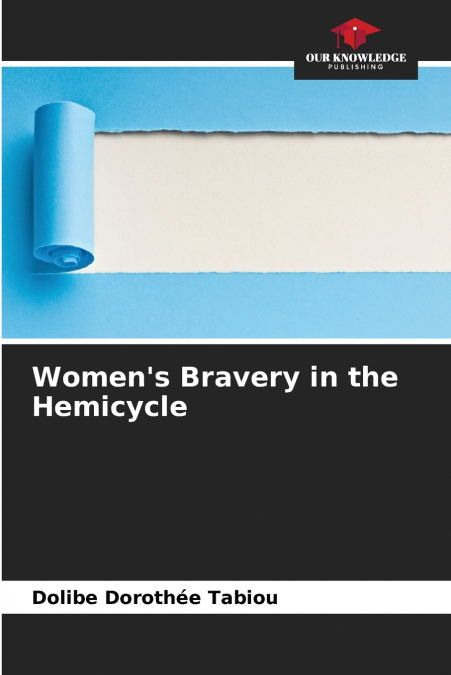 Women’s Bravery in the Hemicycle