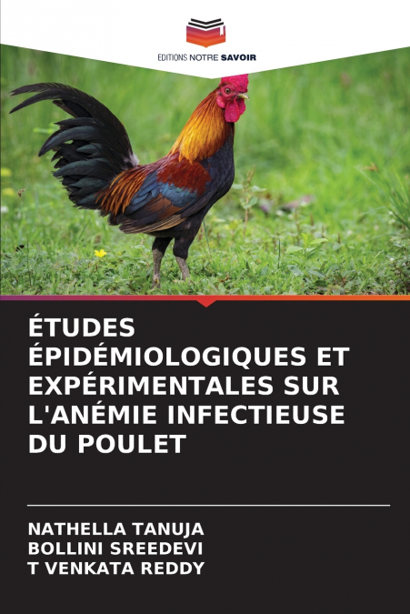 ÉTUDES ÉPIDÉMIOLOGIQUES ET EXPÉRIMENTALES SUR L’ANÉMIE INFECTIEUSE DU POULET