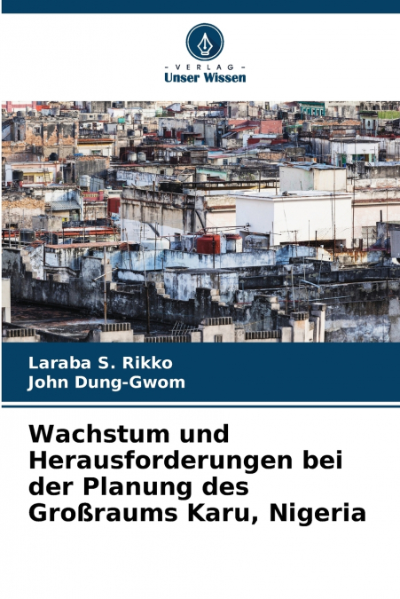 Wachstum und Herausforderungen bei der Planung des Großraums Karu, Nigeria