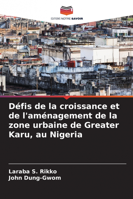 Défis de la croissance et de l’aménagement de la zone urbaine de Greater Karu, au Nigeria