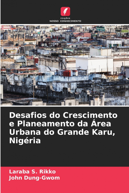 Desafios do Crescimento e Planeamento da Área Urbana do Grande Karu, Nigéria
