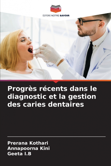 Progrès récents dans le diagnostic et la gestion des caries dentaires