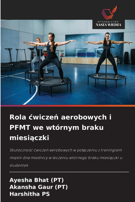 Rola ćwiczeń aerobowych i PFMT we wtórnym braku miesiączki