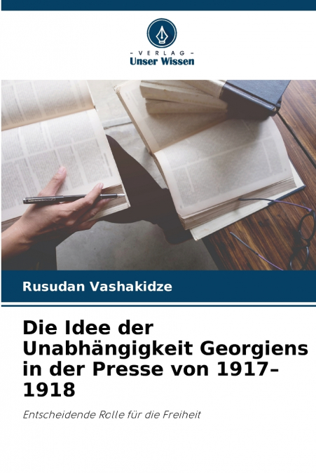 Die Idee der Unabhängigkeit Georgiens in der Presse von 1917-1918