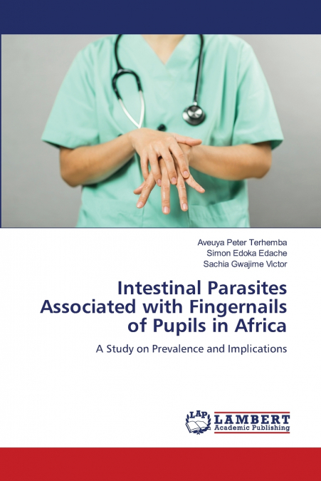 Intestinal Parasites Associated with Fingernails of Pupils in Africa