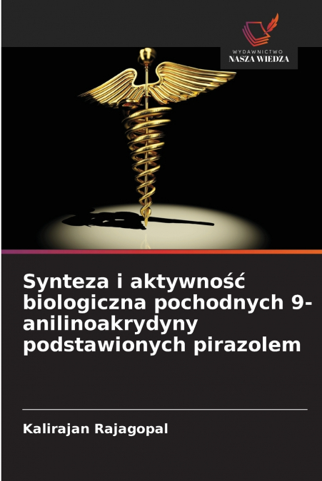 Synteza i aktywność biologiczna pochodnych 9-anilinoakrydyny podstawionych pirazolem