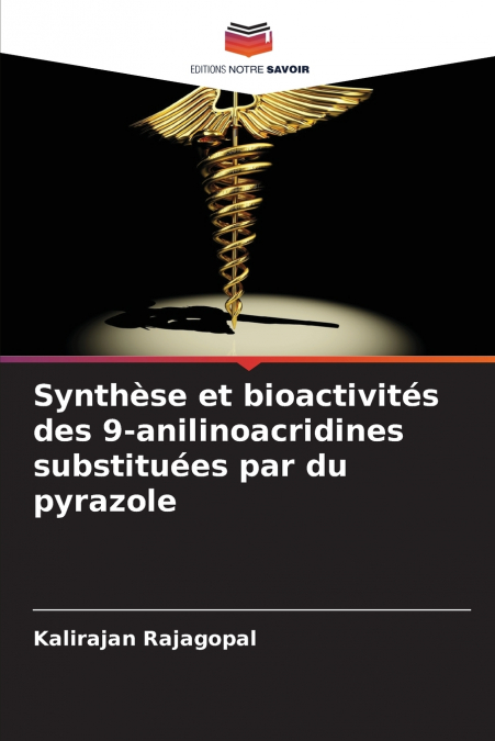 Synthèse et bioactivités des 9-anilinoacridines substituées par du pyrazole
