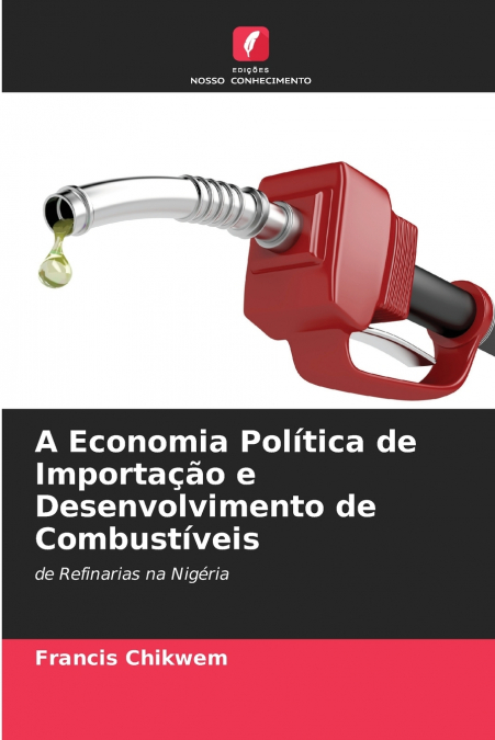 A Economia Política de Importação e Desenvolvimento de Combustíveis