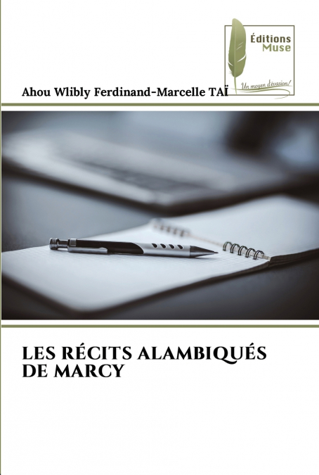 LES RÉCITS ALAMBIQUÉS DE MARCY