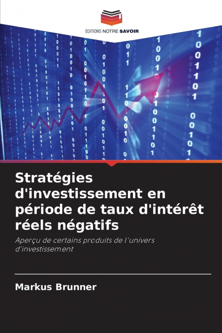 Stratégies d’investissement en période de taux d’intérêt réels négatifs