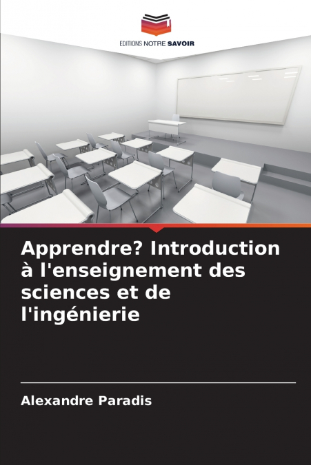 Apprendre? Introduction à l’enseignement des sciences et de l’ingénierie