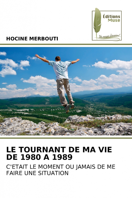 LE TOURNANT DE MA VIE DE 1980 A 1989