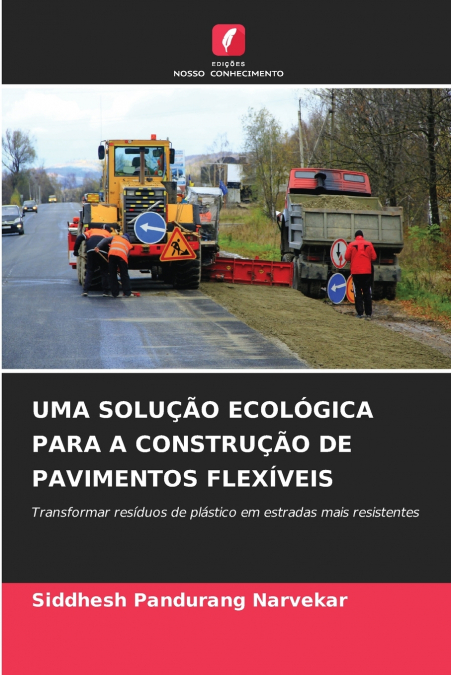 UMA SOLUÇÃO ECOLÓGICA PARA A CONSTRUÇÃO DE PAVIMENTOS FLEXÍVEIS