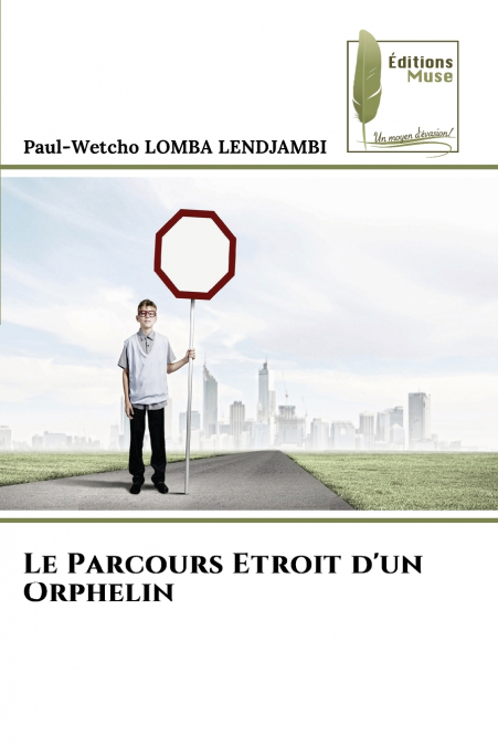 Le Parcours Etroit d’un Orphelin