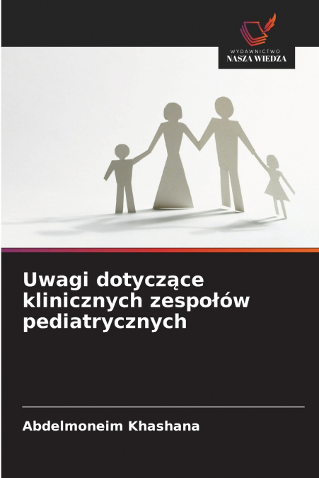 Uwagi dotyczące klinicznych zespołów pediatrycznych