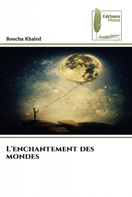 L’enchantement des mondes