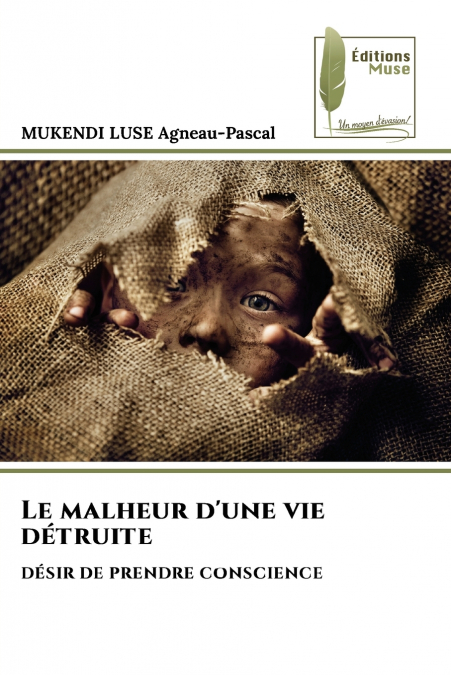 Le malheur d’une vie détruite
