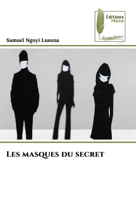 Les masques du secret