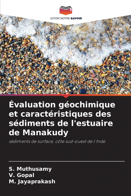 Évaluation géochimique et caractéristiques des sédiments de l’estuaire de Manakudy