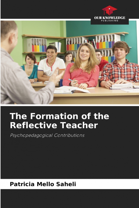 The Formation of the Reflective Teacher