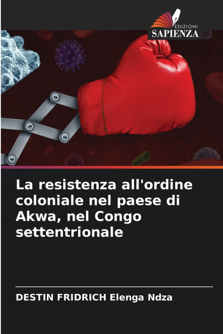 La resistenza all’ordine coloniale nel paese di Akwa, nel Congo settentrionale
