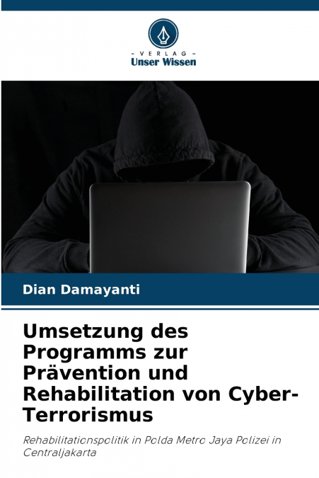 Umsetzung des Programms zur Prävention und Rehabilitation von Cyber-Terrorismus