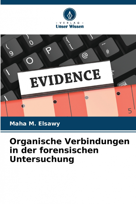 Organische Verbindungen in der forensischen Untersuchung