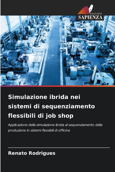 Simulazione ibrida nei sistemi di sequenziamento flessibili di job shop