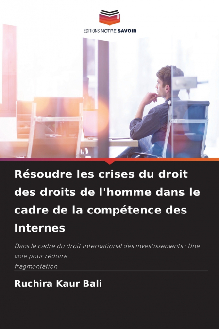 Résoudre les crises du droit des droits de l’homme dans le cadre de la compétence des Internes