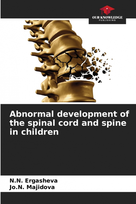 Abnormal development of the spinal cord and spine in children