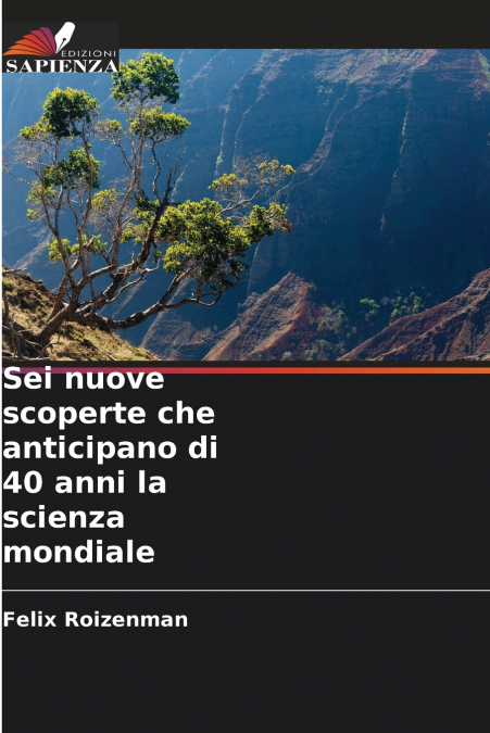 Sei nuove scoperte che anticipano di 40 anni la scienza mondiale