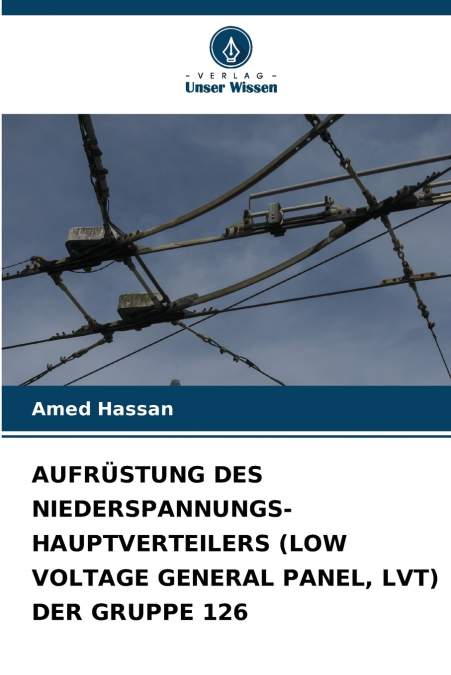 AUFRÜSTUNG DES NIEDERSPANNUNGS-HAUPTVERTEILERS (LOW VOLTAGE GENERAL PANEL, LVT) DER GRUPPE 126