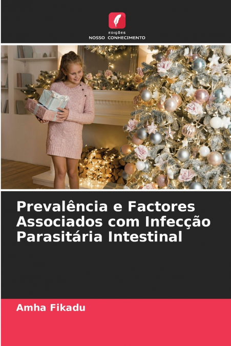 Prevalência e Factores Associados com Infecção Parasitária Intestinal