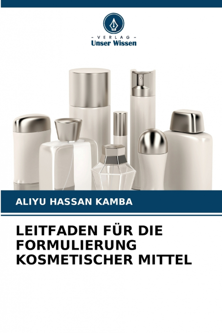 LEITFADEN FÜR DIE FORMULIERUNG KOSMETISCHER MITTEL