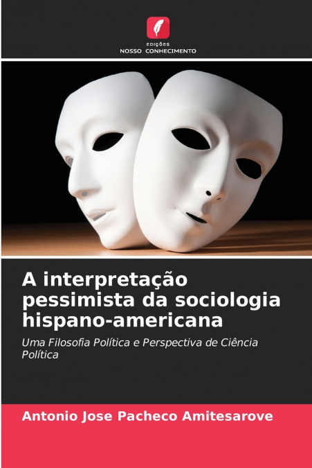 A interpretação pessimista da sociologia hispano-americana