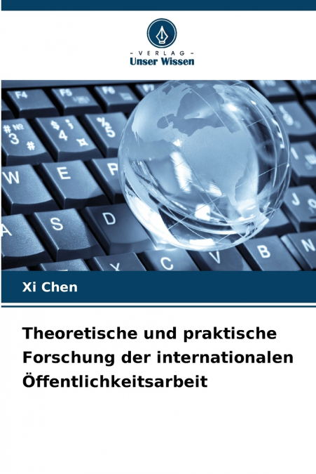 Theoretische und praktische Forschung der internationalen Öffentlichkeitsarbeit