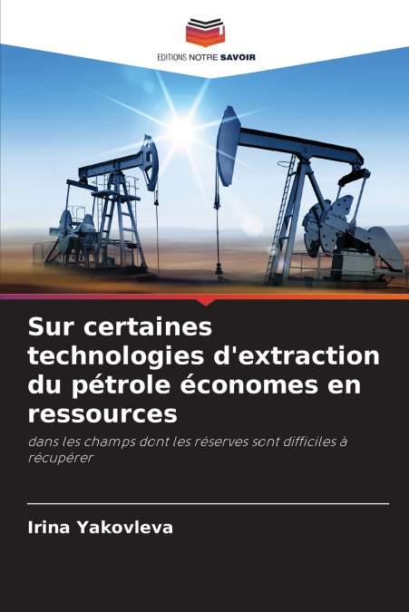 Sur certaines technologies d’extraction du pétrole économes en ressources