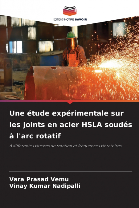 Une étude expérimentale sur les joints en acier HSLA soudés à l’arc rotatif