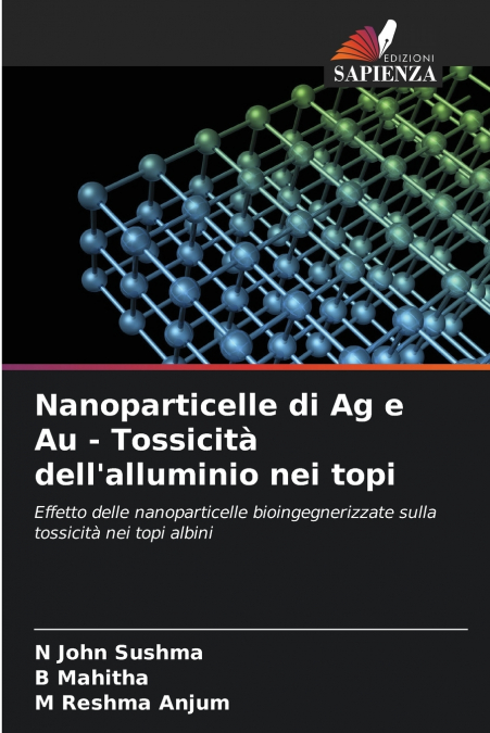 Nanoparticelle di Ag e Au - Tossicità dell’alluminio nei topi