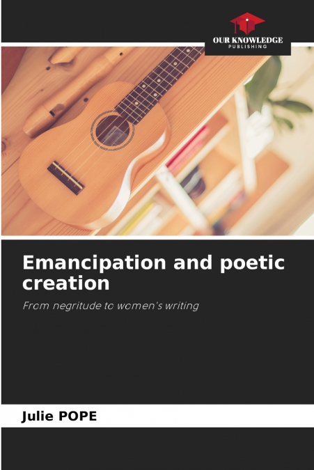 Emancipation and poetic creation
